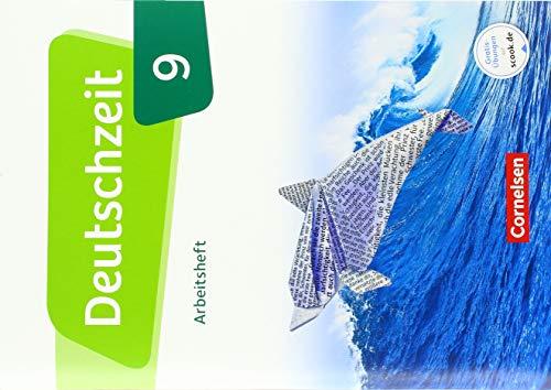 Deutschzeit - Allgemeine Ausgabe: 9. Schuljahr - Arbeitsheft mit Lösungen