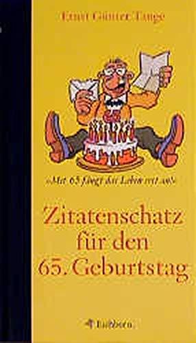 Zitatenschatz für den 65. Geburtstag