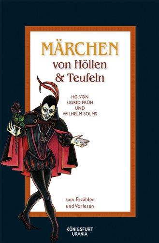 Märchen von Höllen und Teufeln: Zum Erzählen und Vorlesen