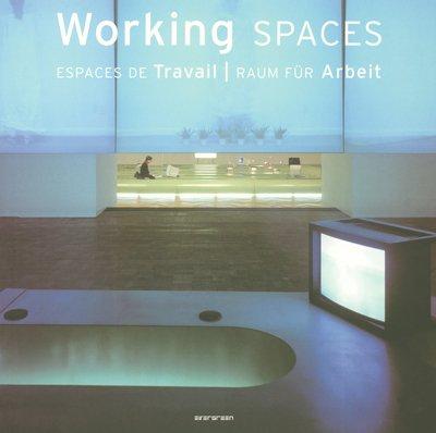 Working spaces. espaces de travail. raum für arbeit