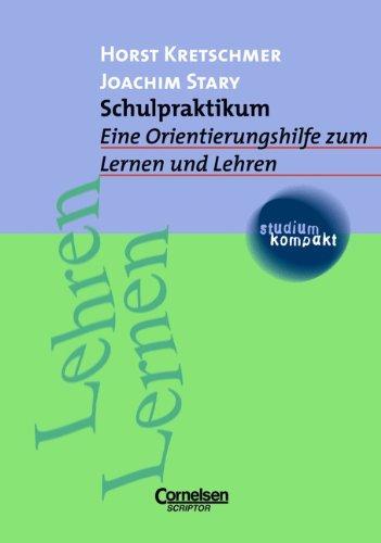 studium kompakt - Pädagogik: Schulpraktikum: Eine Orientierungshilfe zum Lernen und Lehren. Studienbuch