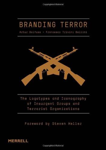 Branding Terror: The Logotypes and Iconography of Insurgent Groups and Terrorist Organizations