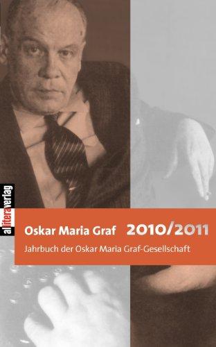 Oskar Maria Graf 2011: Jahrbuch der Oskar Maria Graf-Gesellschaft