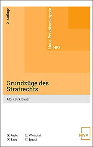 Grundzüge des Strafrechts (Neue Praktikerskripten ― NPS)