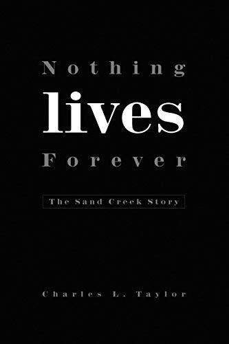 Nothing Lives Forever: The Sand Creek Story