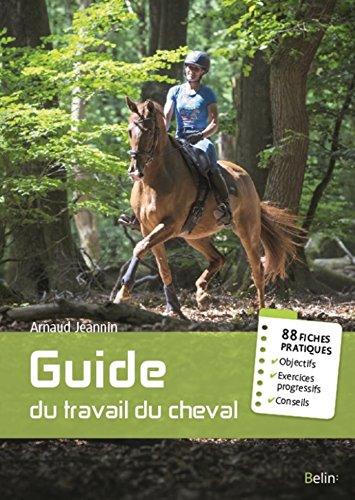 Guide du travail du cheval : 88 fiches pratiques