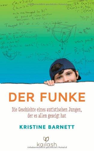 Der Funke: Die Geschichte eines autistischen Jungen, der es allen gezeigt hat