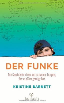 Der Funke: Die Geschichte eines autistischen Jungen, der es allen gezeigt hat