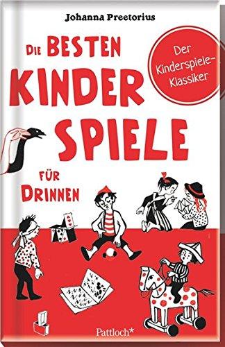 Die besten Kinderspiele für drinnen: Aus dem Klassiker: "Knaurs Spielebuch"