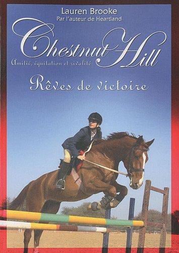 Chestnut Hill : amitié, équitation et rivalité. Vol. 7. Rêves de victoire