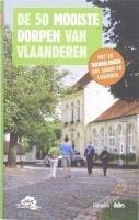 De 50 mooiste dorpen van Vlaanderen / druk 1: met 20 wandelingen vol sagen en legenden