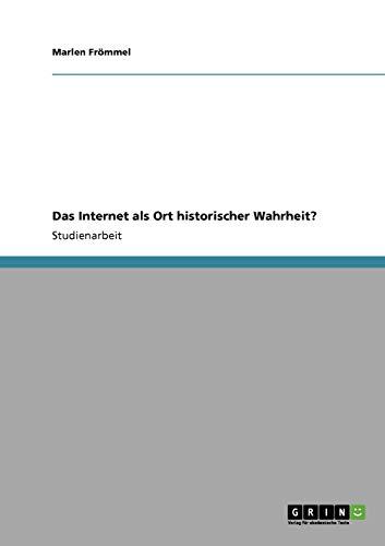 Das Internet als Ort historischer Wahrheit?