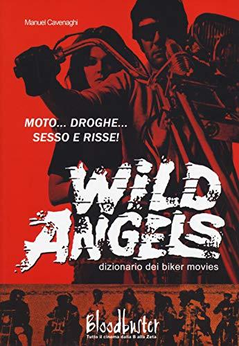 Wild Angels. Dizionario dei biker movies (I dizionari)