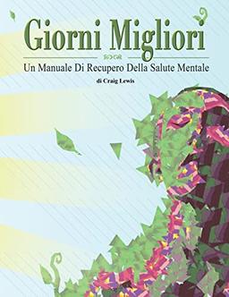 Giorni Migliori - Un Manuale Di Recupero Della Salute Mentale