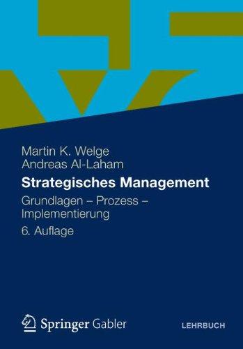 Strategisches Management: Grundlagen - Prozess - Implementierung