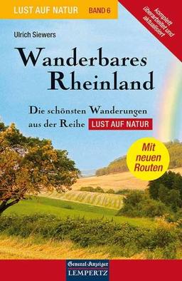 Lust auf Natur. Erlebnis Wandern: Lust auf Natur: Band 6 - Wanderbares Rheinland - Die schönsten Wanderungen: BD 3