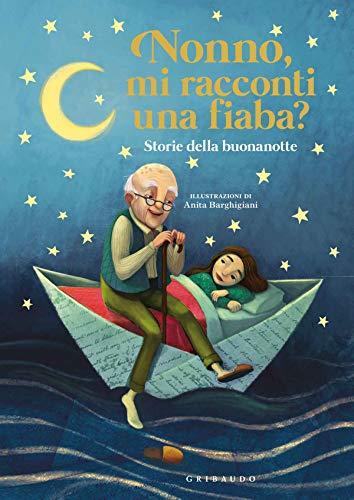 Nonno, mi racconti una fiaba? Storie della buonanotte