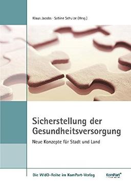 Sicherstellung der Gesundheitsversorgung - Neue Konzepte für Stadt und Land