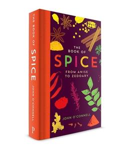 The Book of Spice: From Anise to Zedoary