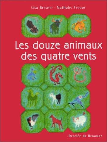 Les douze animaux des quatre vents