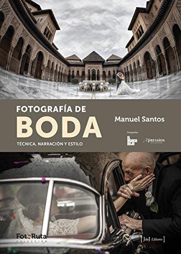 Fotografía de boda : técnica, narración y estilo (FotoRuta, Band 16)