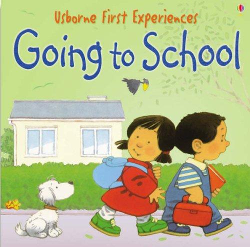 Going to School (Usborne First Experiences)