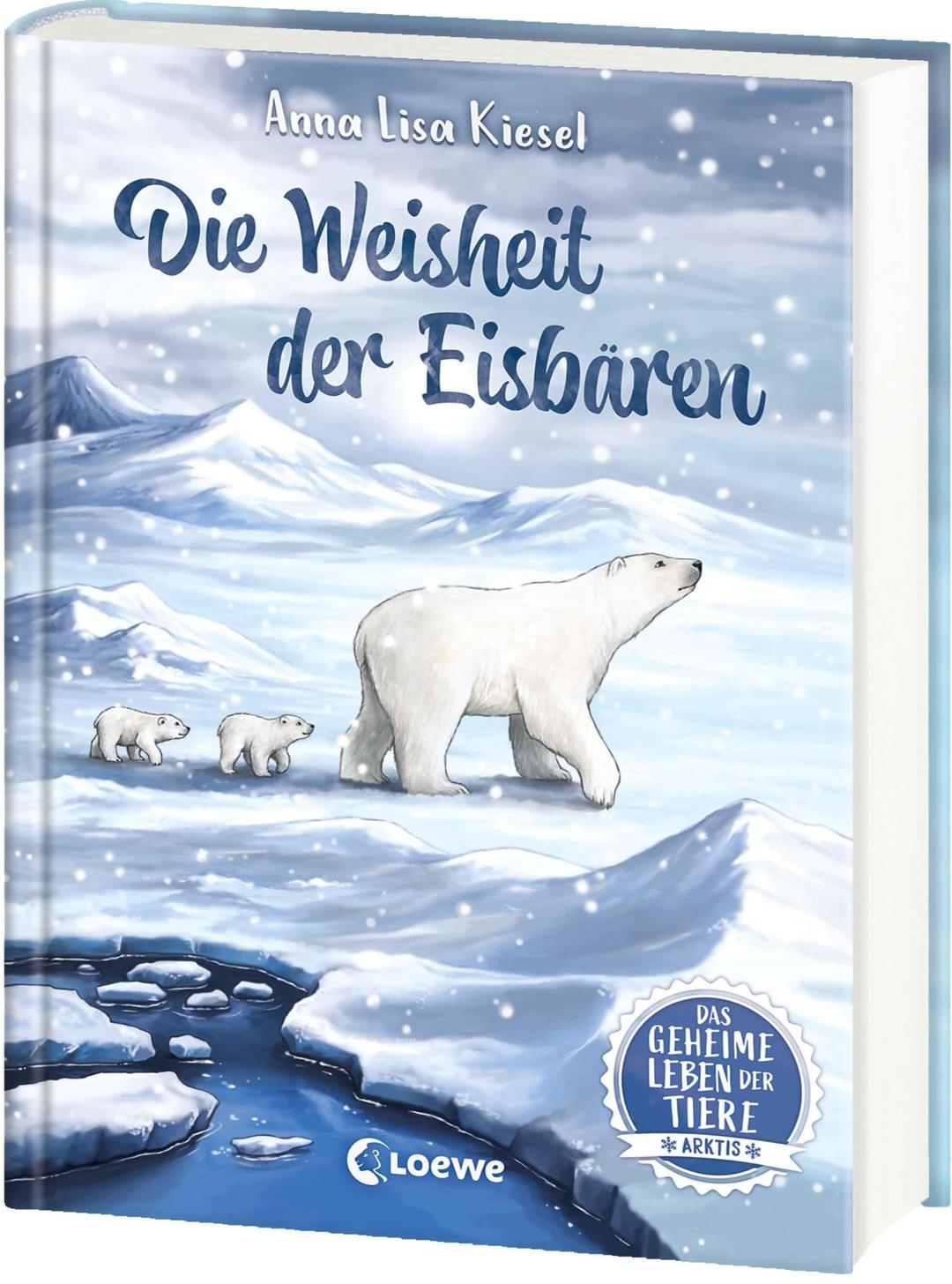 Das geheime Leben der Tiere (Arktis) - Die Weisheit der Eisbären: Erlebe die Tierwelt und die Geheimnisse der Arktis wie noch nie zuvor - Kinderbuch ab 8 Jahren