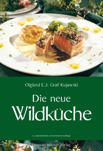 Die neue Wildküche. Natürlich, wertvoll, schmackhaft