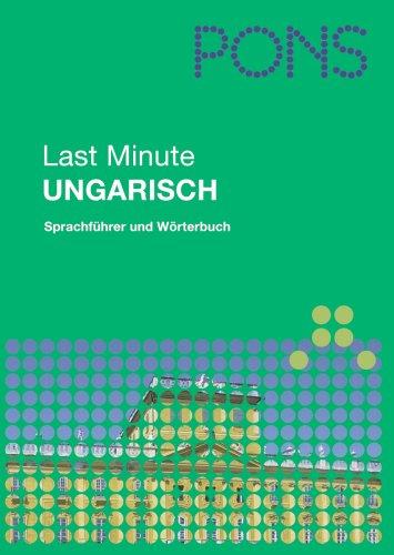 PONS Last Minute Sprachführer Ungarisch: Sprachführer und Wörterbuch