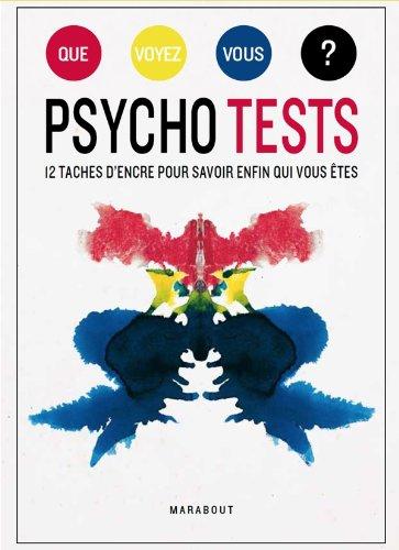 Que voyez-vous ? : psycho tests : 12 taches d'encre pour savoir enfin qui vous êtes