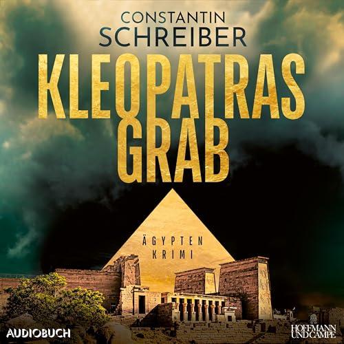 Kleopatras Grab: Ägypten-Krimi (Theodora Costanda ermittelt)