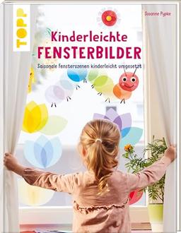 Kinderleichte Fensterbilder: Saisonale Fensterszenen kinderleicht umgesetzt