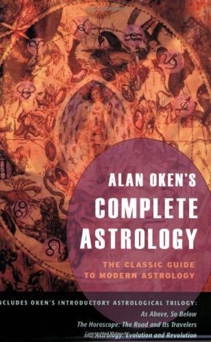 Alan Oken's Complete Astrology: The Classic Guide to Modern Astrology