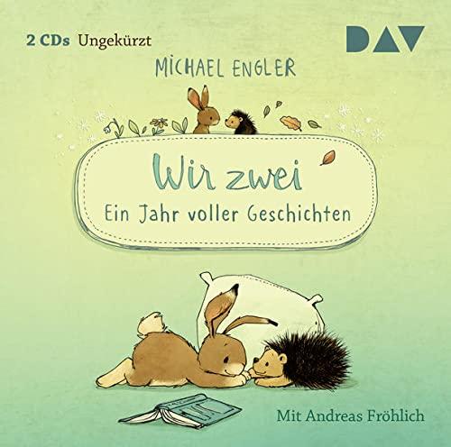 Wir zwei – Ein Jahr voller Geschichten: Ungekürzte Lesung mit Musik mit Andreas Fröhlich (2 CDs)