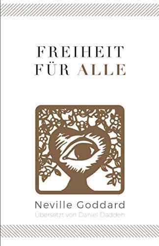 Freiheit für Alle: Neville Goddard (Drittes Buch)