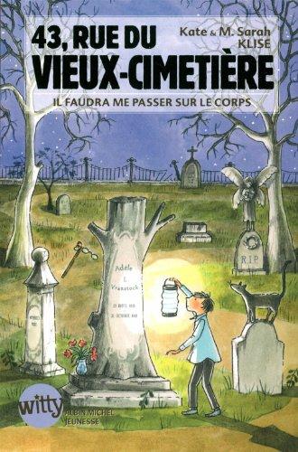 43, rue du Vieux-Cimetière. Vol. 2. Il faudra me passer sur le corps