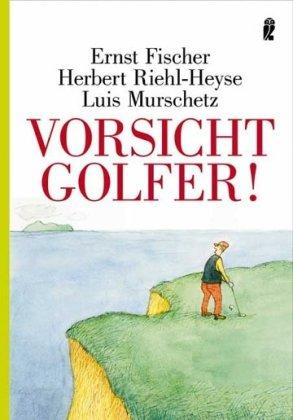 Vorsicht, Golfer!