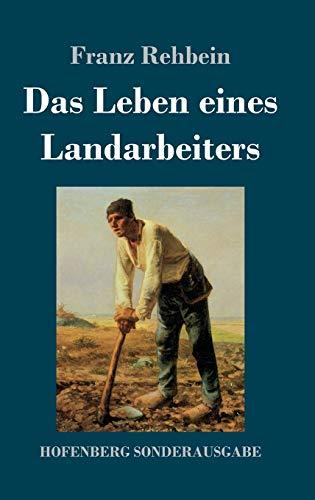 Das Leben eines Landarbeiters