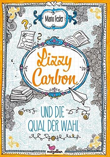 Lizzy Carbon und die Qual der Wahl - Band 3