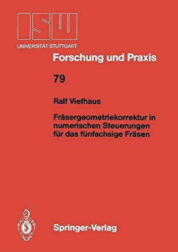 Fräsergeometriekorrektur in numerischen Steuerungen für das fünfachsige Fräsen (ISW Forschung und Praxis, Band 79)