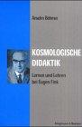 Kosmologische Didaktik: Lernen und Lehren bei Eugen Fink