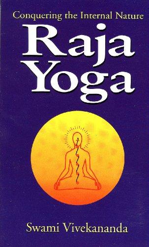 Raja-Yoga or Conquering the Internal Nature