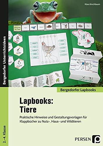 Lapbooks: Tiere - 2.-4. Klasse: Praktische Hinweise und Gestaltungsvorlagen für Klappbücher zu Nutz-, Haus- und Wildtieren (Bergedorfer Lapbooks)