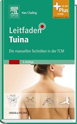 Leitfaden Tuina: Die manuellen Techniken in der TCM - mit Zugang zum Elsevier-Portal