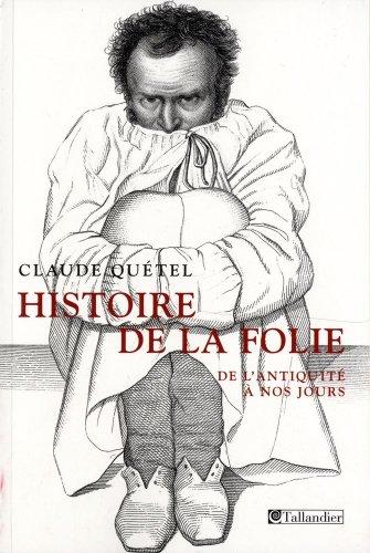 Histoire de la folie : de l'Antiquité à nos jours