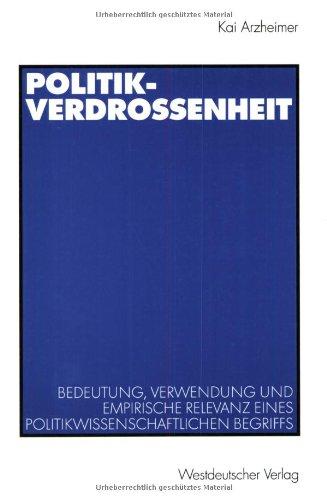 Politikverdrossenheit. Bedeutung, Verwendung und empirische Relevanz eines politikwissenschaftlichen Begriffs