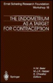 The Endometrium As a Target for Contraception (Ernst Schering Research Foundation Workshop, 18)