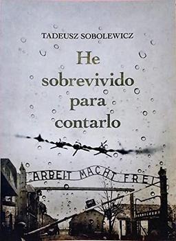 livro he sobrevivido para contarlo tadeusz sobolewicz 2010 Ed. 2010