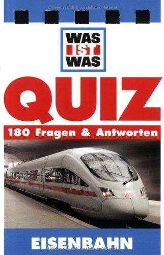 Was ist Was. Quizblock Eisenbahn: 180 Fragen und Antworten