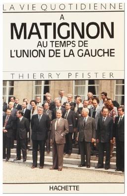 La Vie quotidienne à Matignon au temps de l'Union de la gauche